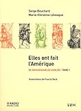 De remarquables oubliés : Tome 1, Elles ont fait l'Amérique by 