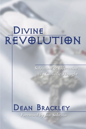 Divine Revolution: Salvation and Liberation in Catholic Thought