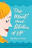 The Meat and Potatoes of Life: My True Lit Com