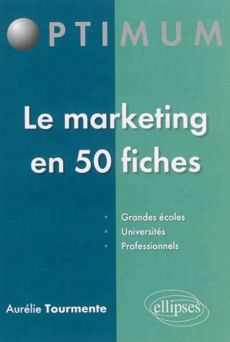 Le  marketing en 50 fiches