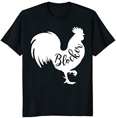 Rooster Blocker - Funny T-shirt