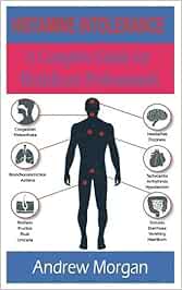 HISTAMINE INTOLERANCE: A Complete Guide for Healthcare professionals