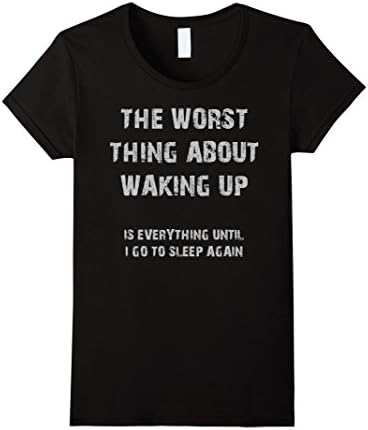 Womens Worst Thing About Waking up - Emo Goth Shirts Black Humor Small Black