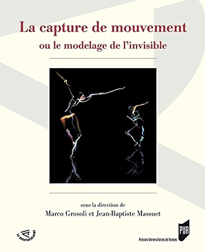 La  capture de mouvement ou Le modelage de l'invisible