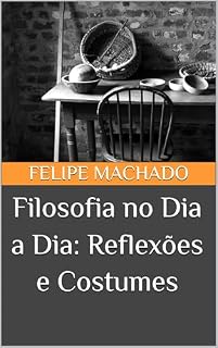 Livro Filosofia no Dia a Dia: Reflexões e Costumes