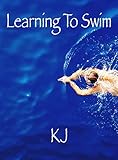 Learning To Swim by K J