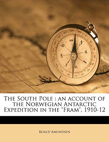 The South Pole: an account of the Norwegian Antarctic Expedition in the 