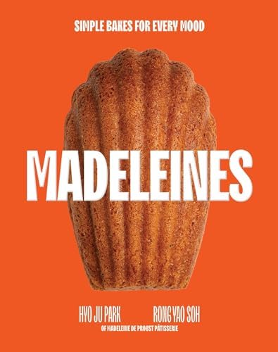 Madeleines: Elegant French Tea Cakes to Bake and Share: Morse