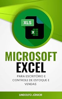 Livro CURSO DE EXCEL PARA ESCRITÓRIO E CONTROLE DE ESTOQUE E VENDAS