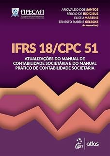 Livro IFRS 18/CPC 51: Atualizações do Manual de Contabilidade Societária e do Manual Prático