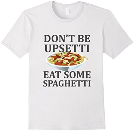 Men's Don't Be Upsetti Eat Some Spaghetti Medium White