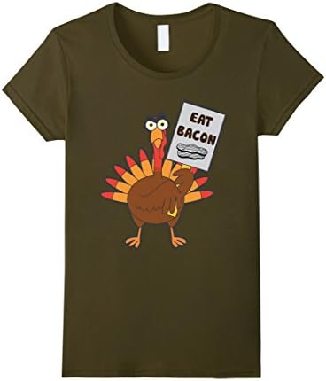 Womens Funny Thanksgiving Turkey Tshirt Turkey Eat Bacon Gifts Small Olive