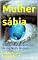 Livro Mulher sábia: O segredo para a construção de uma família saudável