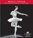 Margot Fonteyn (Royal Opera House Heritage) by 