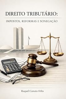 Livro Direito Tributário: Impostos, Reformas e Sonegação
