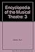 Encyclopedia of the Musical Theatre: 3 by 