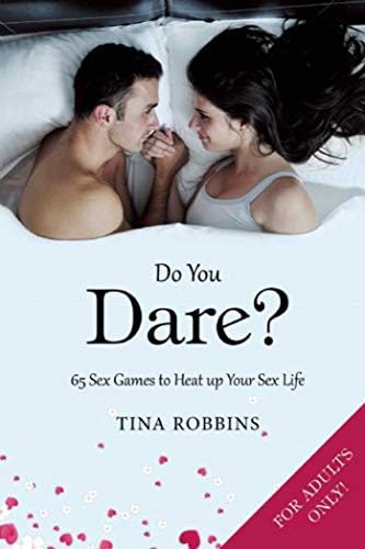 Do You Dare?: 65 Sex Games to Heat up Your Sex Life Hardcover โ January 19, 2016