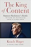 The King of Content: Sumner Redstone's Battle for Viacom, CBS, and Everlasting Control of His Media Empire
