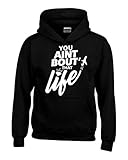 Shop4Ever® You Ain't Bout That Life Hoodie Unisex Funny Sweatshirts