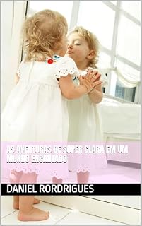 Livro As Aventuras de Super Clara em um Mundo Encantado