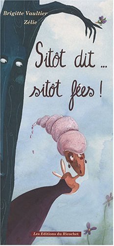 Sitôt dit... sitôt fées !