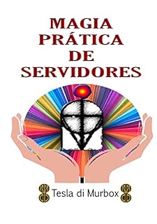 Livro Magia Prática de Servidores (Magia do Caos Livro 7)