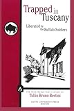 Trapped in Tuscany: Liberated by the Buffalo Soldiers by Tullio Bruno Bertini
