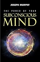 Cover of The Power of Your Subconscious Mind