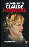 La dernière nuit de claude françois (Biographies) (French Edition) by 