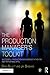The Production Manager's Toolkit: Successful Production Management in Theatre and Performing Arts (The Focal Press Toolkit Series)
