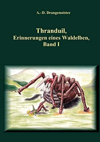 Thranduil: Erinnerungen eines Waldelben, Band I (German Edition)
