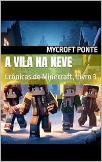 Livro A Vila na Neve: Crônicas de Minecraft, Livro 3