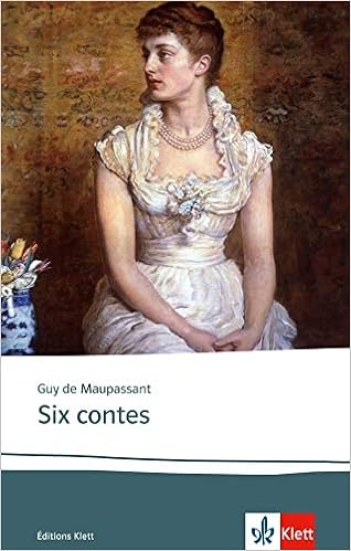 Six Contes Textes Et Documents Franzosische Lekture Fur Das 4 Lernjahr Oberstufe Texte Et Documents Sekundarstufe 2 Editions Klett Amazon De De Maupassant Guy Bucher