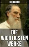 Die wichtigsten Werke von Leo Tolstoi: Krieg und