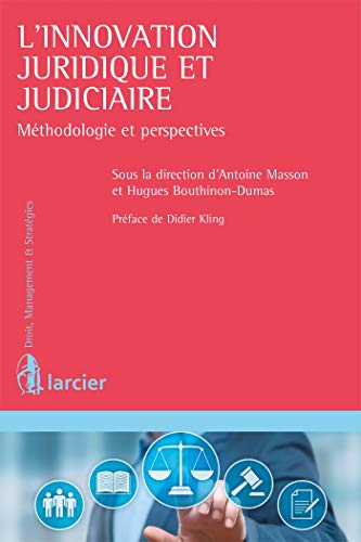 L'innovation juridique et judiciaire: Méthodologie et perspectives (LSB. DR.MAN.STR) (French Edition) by Antoine Masson