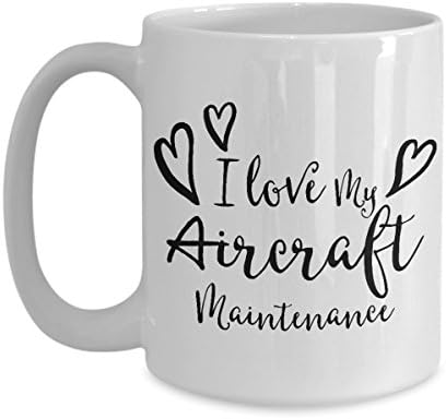 Aircraft Maintenance Coffee Mug, Best Funny Unique Maintenance Technician Tea Cup Perfect Gift Idea For Men Women husband wife boy girl friend Valentine day - I love my Aircraft Maintenance