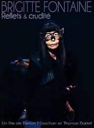 Brigitte Fontaine - Reflets & Crudité