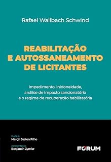 Livro Reabilitação e autossaneamento de licitantes: impedimento, inidoneidade, análise de impacto sancionatório e o regime de recuperação habilitatória
