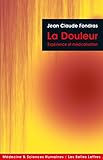 La Douleur: Expérience et médicalisation (Médecine & sciences humaines t. 11) (French Edition) by