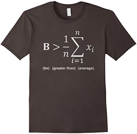 Men's Math Shirt - Be greater than average Small Asphalt