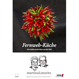 Fernweh-Küche: Eine kulinarische Reise um die Welt