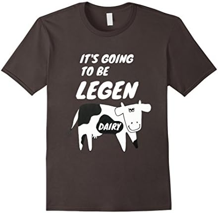 Mens Funny Cow Shirt - It's Going To Be LegenDAIRY, Cow Pun Shirt Large Asphalt