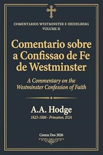 Livro Comentário sobre a Confissão de Westminster (Comentários Westminster e Heidelberg Livro 2)