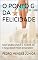 Livro O PONTO G DA FELICIDADE: SEJA QUEM VOCÊ É, ACEITE-SE E SEJA BOM PARA SI MESMO