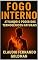 Livro Fogo Interno: Ativando o Poder dos Termogênicos Naturais para Metabolismo e Perda de Peso (Metabolismo e Emagrecimento Livro 7)
