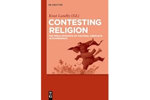 Contesting Religion: The Media Dynamics of Cultural Conflicts in Scandinavia