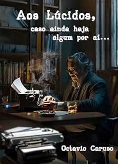 Livro Aos lúcidos, caso ainda haja algum por aí...