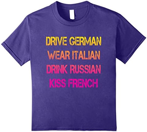 Kids Drive German, Wear Italian, Drink Russia and Kiss French 12 Purple
