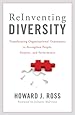 Reinventing Diversity: Transforming Organizational Community to Strengthen People, Purpose, and Performance