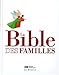 La bible des familles : La bible de la liturgie, illustrÃ©e et documentÃ©e by 
